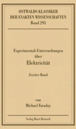 Experimentaluntersuchungen über Elektricität, Band 2 (Faraday). Bd.2
