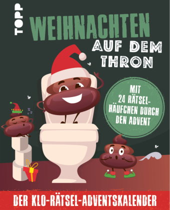 Weihnachten auf dem Thron: Der Klo-Rätsel-Adventskalender. Mit 24 Rätselhäufchen durch den Advent