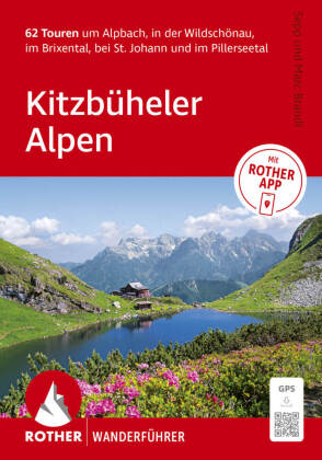 ROTHER Wanderführer Kitzbüheler Alpen. 62 Touren um Alpbach, in der Wildschönau, im Brixental, bei S