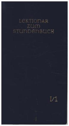 Die Feier des Stundengebetes - Lektionar. Erste Jahresreihe