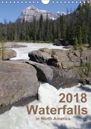 Waterfalls of North America 2018 (Wall Calendar 2018 DIN A4 Portrait)