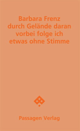 durch Gelände daran vorbei folge ich etwas ohne Stimme