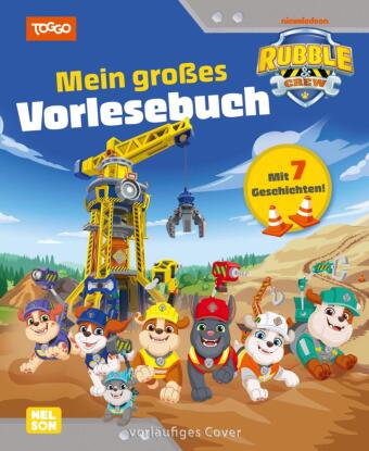 Rubble & Crew: Rubble & Crew: Mein großes Vorlesebuch