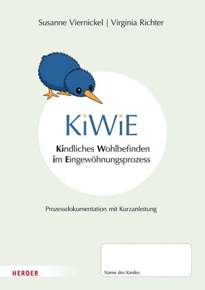 KiWiE. Kindliches Wohlbefinden im Eingewöhnungsprozess - 10 Bögen zur Prozessdokumentation mit Kurza