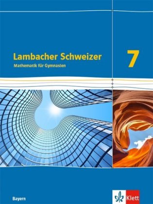 Lambacher Schweizer Mathematik 7. Ausgabe Bayern