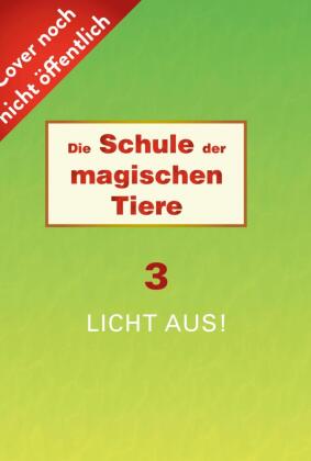 Die Schule der magischen Tiere Neuausgabe 3: Licht aus!
