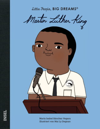 Martin Luther King - Little People, BIG DREAMS (Deutsche Ausgabe)