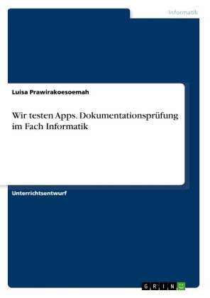Wir testen Apps. Dokumentationsprüfung im Fach Informatik