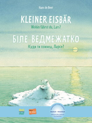 Kleiner Eisbär - Wohin fährst du, Lars? (Deutsch-Ukrainisch)