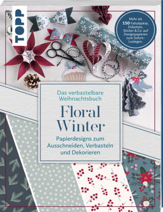 Verbastelbares Weihnachtsbuch: Floral Winter. Papierdesigns zum Ausschneiden, Verbasteln & Dekoriere