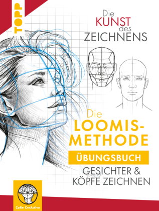 Die Kunst des Zeichnens. Die Loomis-Methode Übungsbuch