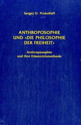 Anthroposophie und 'Die Philosophie der Freiheit'