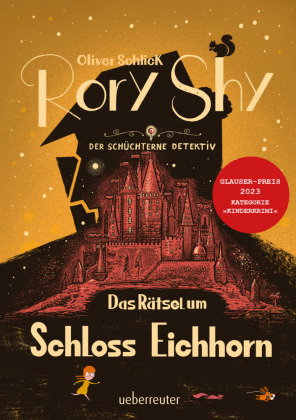 Rory Shy, der schüchterne Detektiv - Das Rätsel um Schloss Eichhorn: Ausgezeichnet mit dem Glauser-P