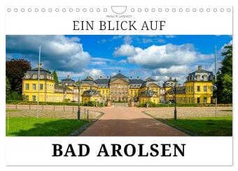 Ein Blick auf Bad Arolsen (Wandkalender 2024 DIN A4 quer), CALVENDO Monatskalender