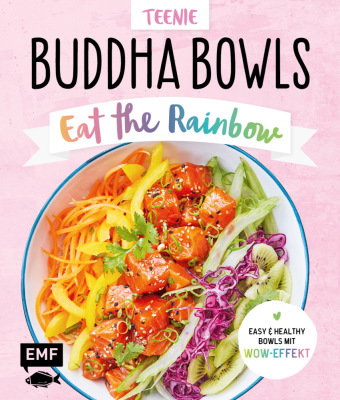Buddha Bowls - Eat the rainbow - Teenie-Kochbuch (Teenager)