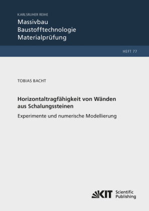 Horizontaltragfähigkeit von Wänden aus Leichtbeton-Schalungssteinen - Experimente und numerische Mod