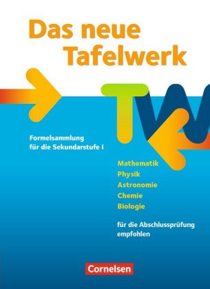 Das neue Tafelwerk - Formelsammlung für die Sekundarstufe I - Östliche Bundesländer und Berlin - Aus