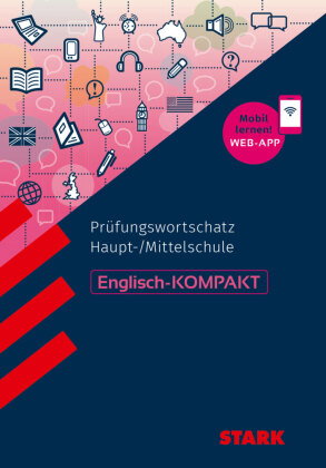 STARK Englisch - KOMPAKT Haupt-/Mittelschule - Prüfungswortschatz, m. 1 Buch, m. 1 Beilage