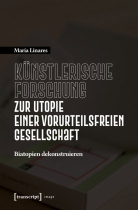 Künstlerische Forschung zur Utopie einer vorurteilsfreien Gesellschaft
