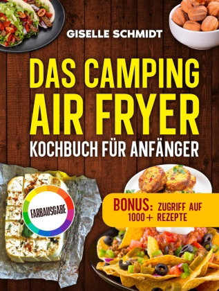 Das Camping Airfryer-Kochbuch für Anfänger