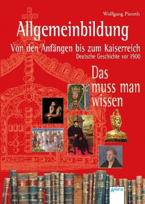 Allgemeinbildung. Von den Anfängen bis zum Kaiserreich
