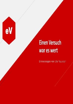e. V. Einen Versuch war es wert