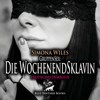 GruppenSex: Die WochenendSklavin | Erotik Audio Story | Erotisches Hörbuch Audio-CD, Audio-CD