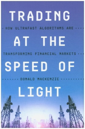 Trading at the Speed of Light - How Ultrafast Algorithms Are Transforming Financial Markets