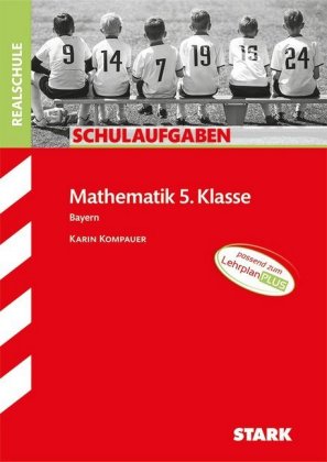 STARK Mathematik 5. Klasse - Schulaufgaben Realschule Bayern