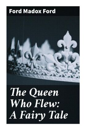 The Queen Who Flew: A Fairy Tale