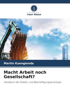 Macht Arbeit noch Gesellschaft?