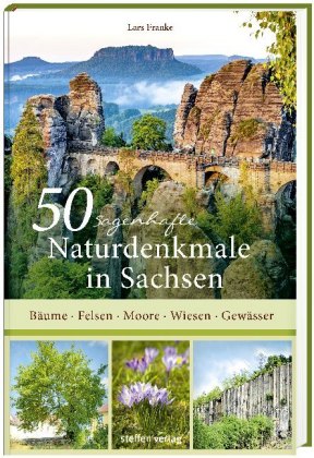 50 sagenhafte Naturdenkmale in Sachsen