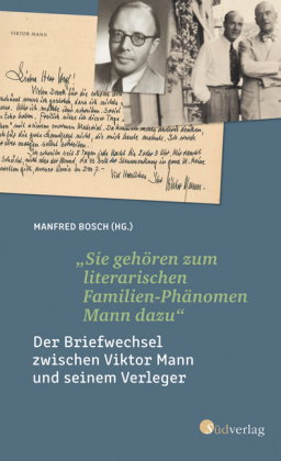 "Sie gehören zum literarischen Familien-Phänomen Mann dazu": Der Briefwechsel zwischen Viktor Mann u