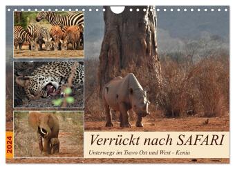 Verrückt nach SAFARI Unterwegs im Tsavo Ost und West Kenia (Wandkalender 2024 DIN A4 quer), CALVENDO