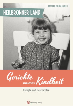 Heilbronner Land - Gerichte unserer Kindheit