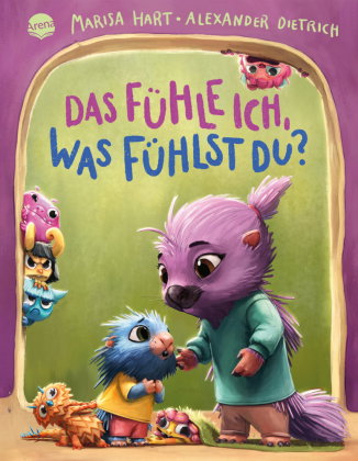 Das fühle ich, was fühlst du? Eine Bilderbuchgeschichte mit Reimen