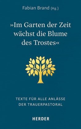»Im Garten der Zeit wächst die Blume des Trostes«