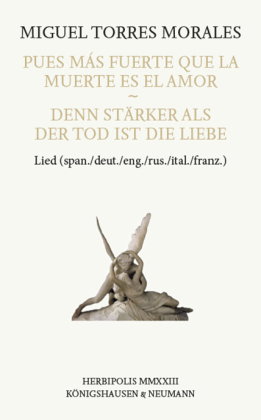 Pues más fuerte que la Muerte es el Amor - Denn die Liebe ist stärker als der Tod