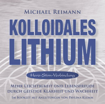 Kolloidales Lithium [Herz-Stirn-Verbindung], 1 Audio-CD