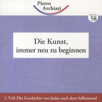 Die Kunst, immer neu zu beginnen. Tl.1. Tl.1