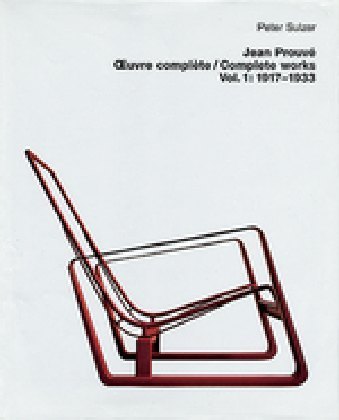 Jean Prouvé - uvre complète / Complete Works