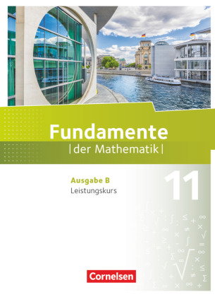 Fundamente der Mathematik - Ausgabe B ab 2017 - 11. Schuljahr/ Q1-Q2: Leistungskurs