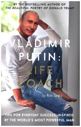 Vladimir Putin: Life Coach