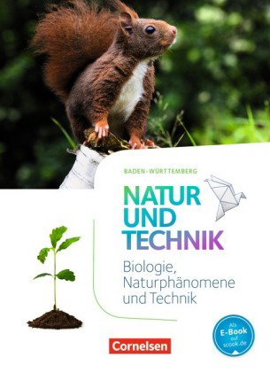 Natur und Technik - Naturwissenschaften: Neubearbeitung - Baden-Württemberg 2016 - 5./6. Schuljahr: