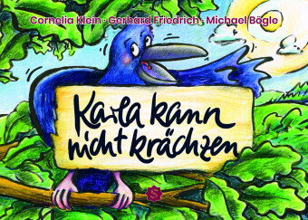 Karla kann nicht krächzen