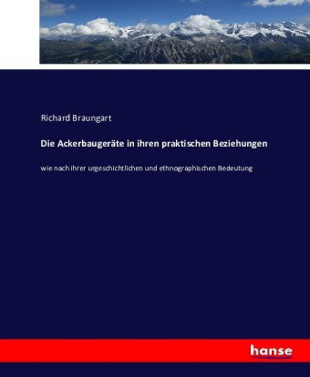 Die Ackerbaugeräte in ihren praktischen Beziehungen