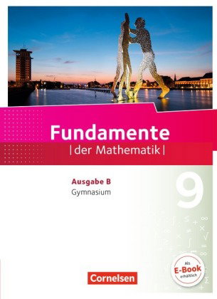 Fundamente der Mathematik - Ausgabe B ab 2017 - 9. Schuljahr