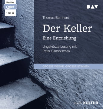 Der Keller. Eine Entziehung, 1 Audio-CD, 1 MP3