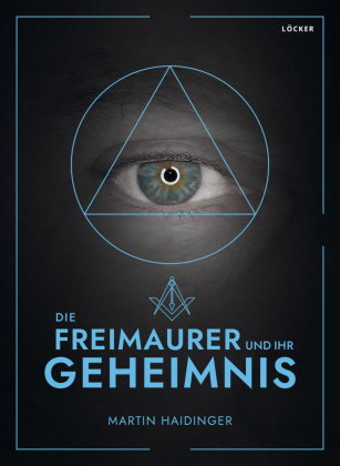 Die Freimaurer und ihr Geheimnis