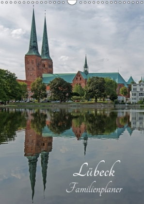 Lübeck - Familienplaner (Wandkalender 2018 DIN A3 hoch)